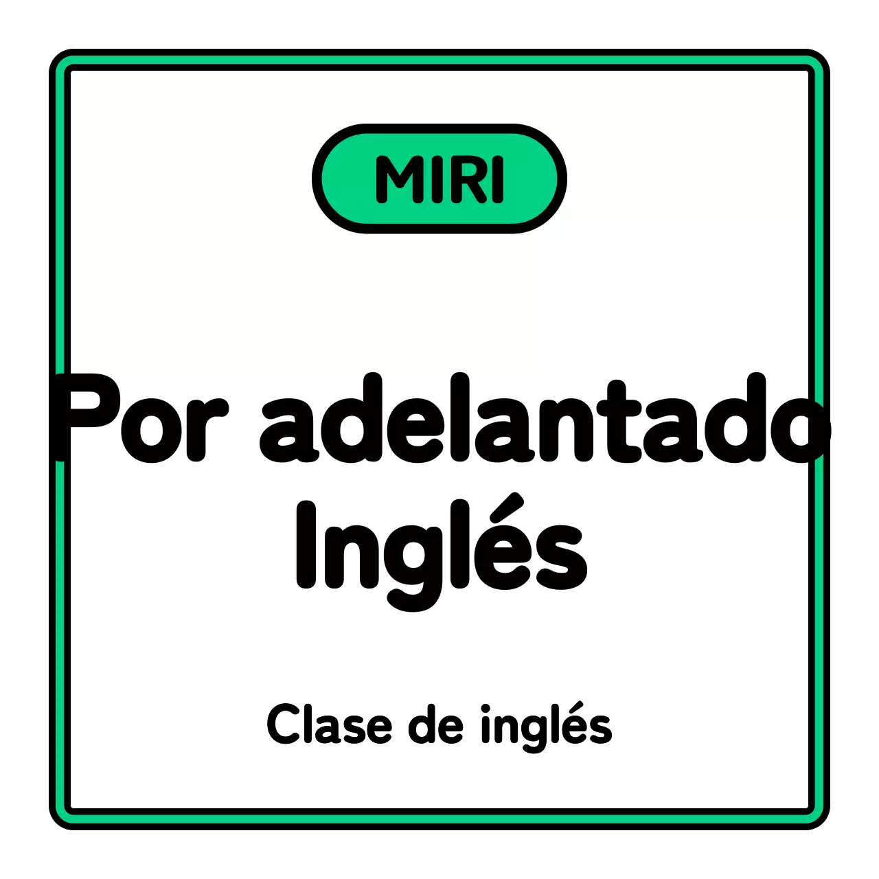 Un sencillo letrero escolar con texto preinglés en blanco, negro, verde y morado e ilustraciones enmarcadas.