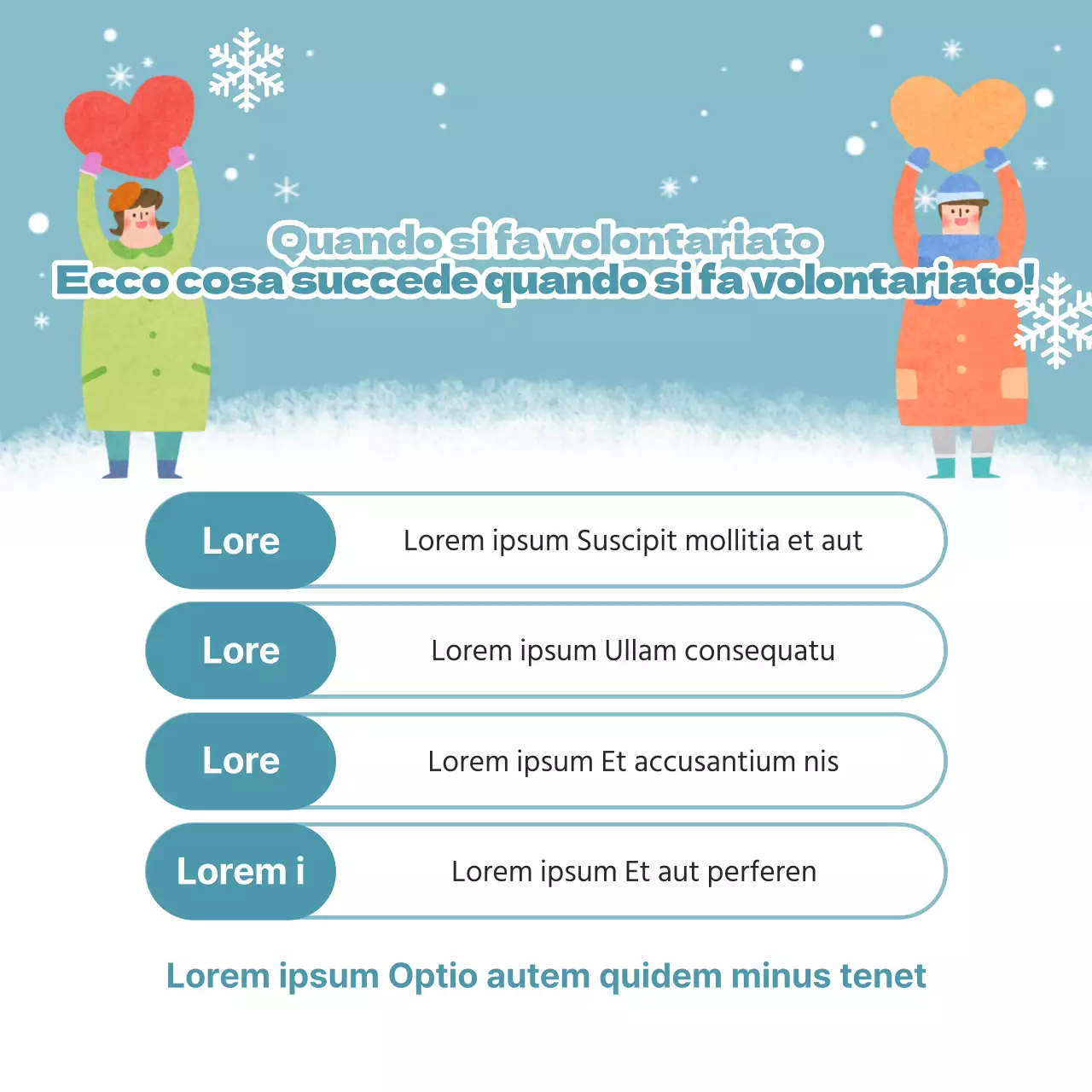 Promuovete il reclutamento dei volontari invernali con il giallo e l'azzurro.