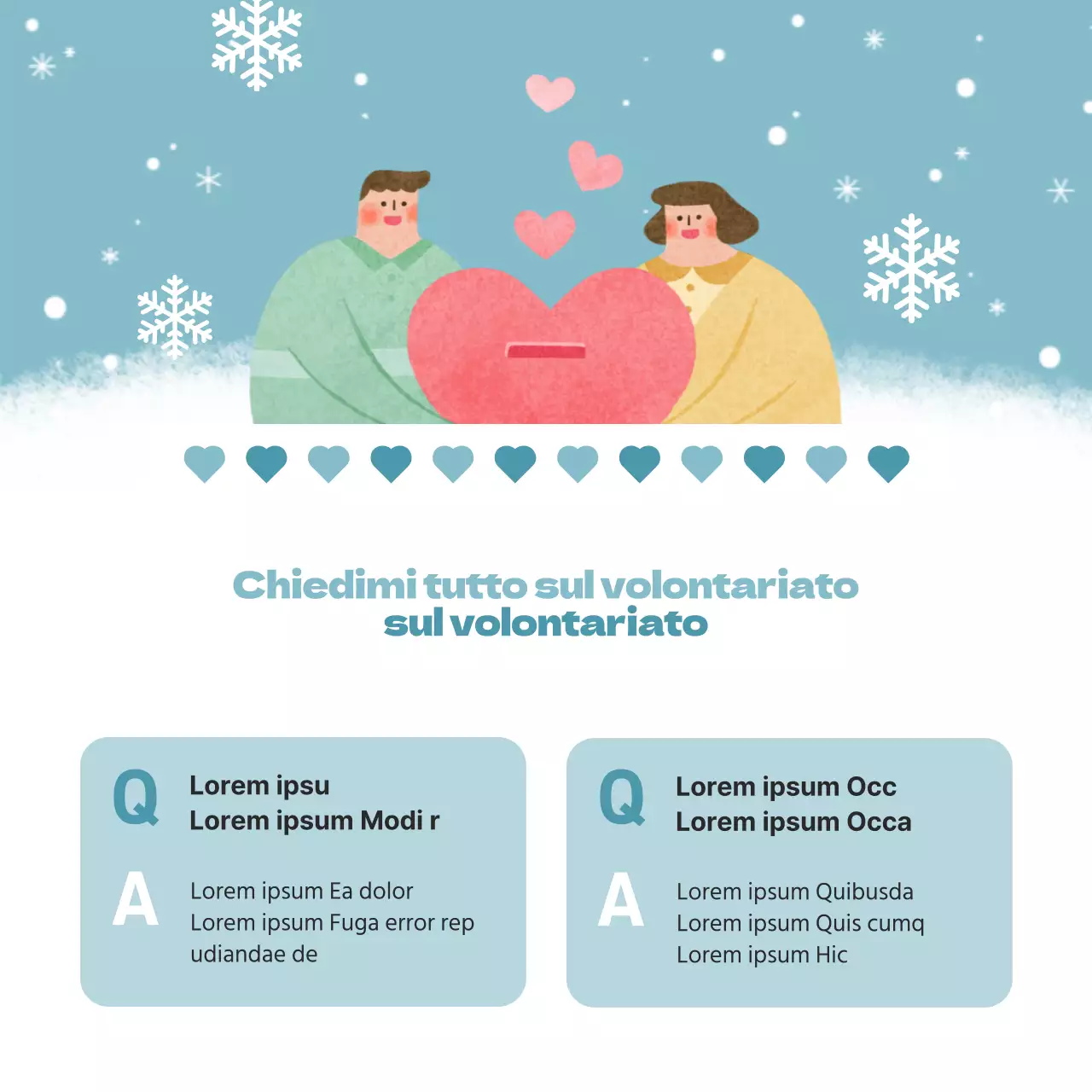 Promuovete il reclutamento dei volontari invernali con il giallo e l'azzurro.