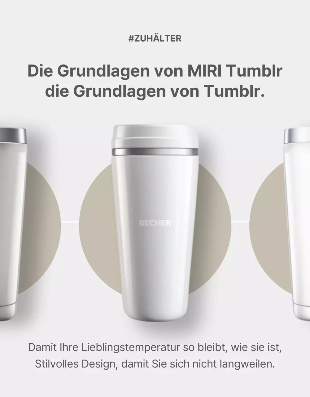 Förderung eines einfachen Tumblr in Grau und Beige