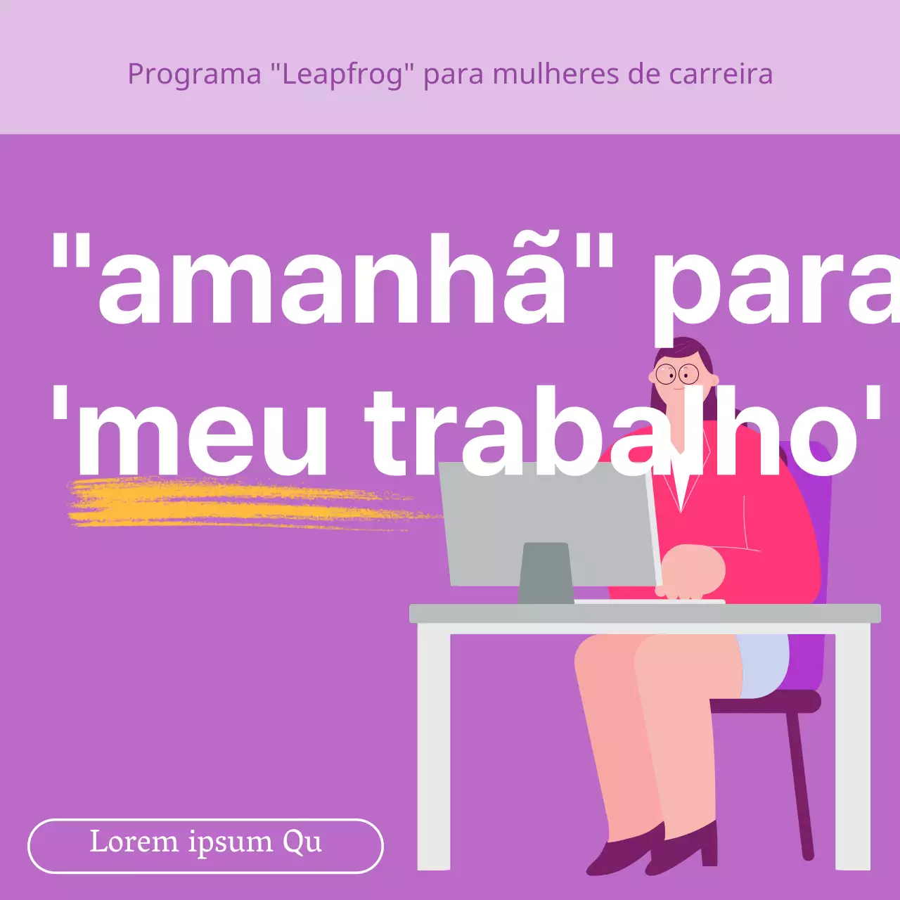 Uma proposta simples em roxo e lilás para um programa de salto na carreira das mulheres