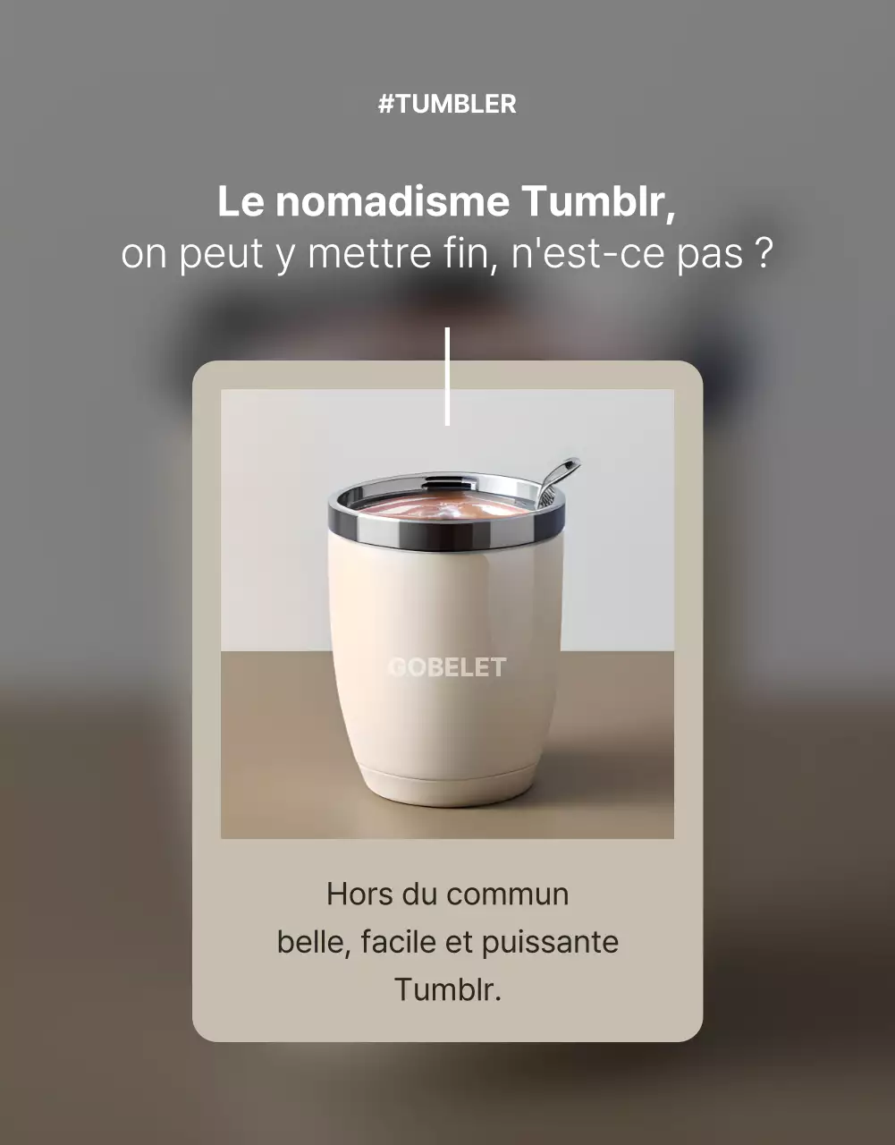 Promouvoir un tumblr simple en gris et beige