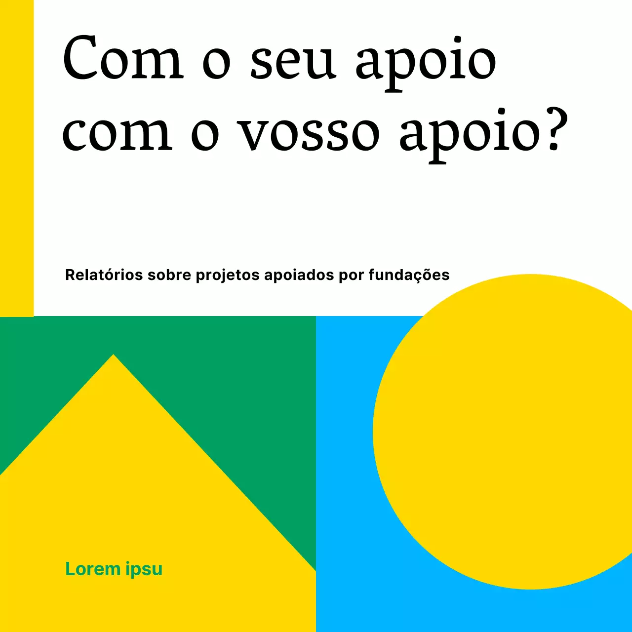 Um simples anúncio de patrocínio institucional público, amarelo e azul, sem fins lucrativos