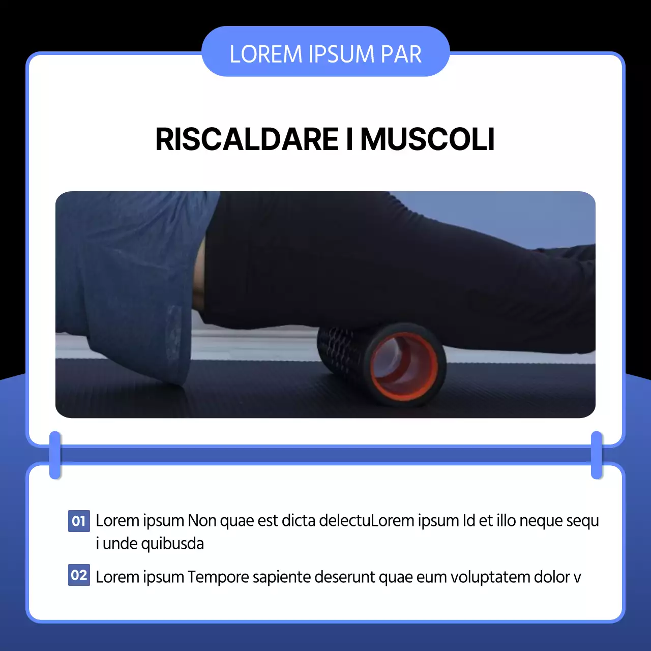Una semplice guida al foam roller prima e dopo l'allenamento, in blu e nero.