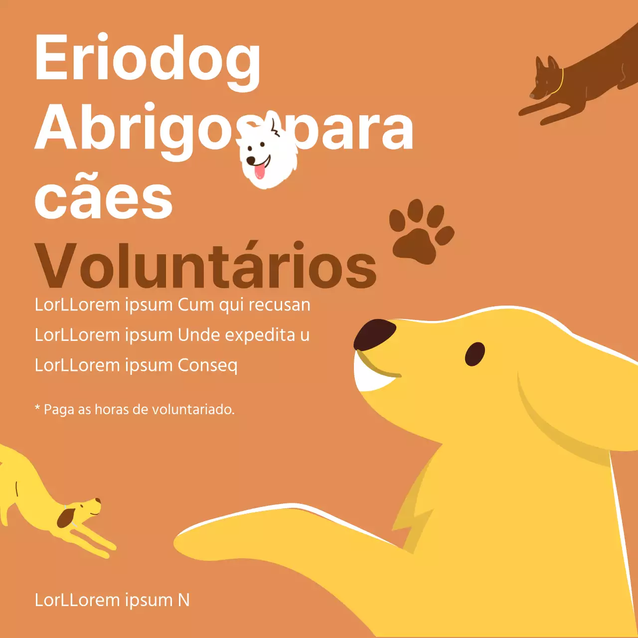 Promover o voluntariado de cachorros vadios, castanhos e fofinhos