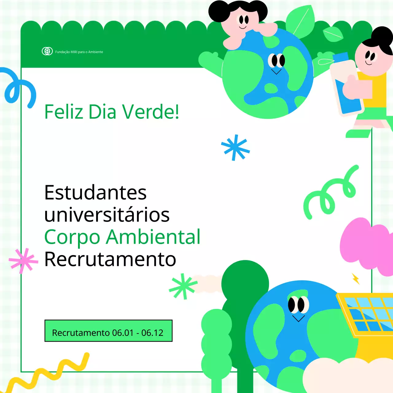Promover o recrutamento de estudantes universitários voluntários ambientais cor-de-rosa e verdes