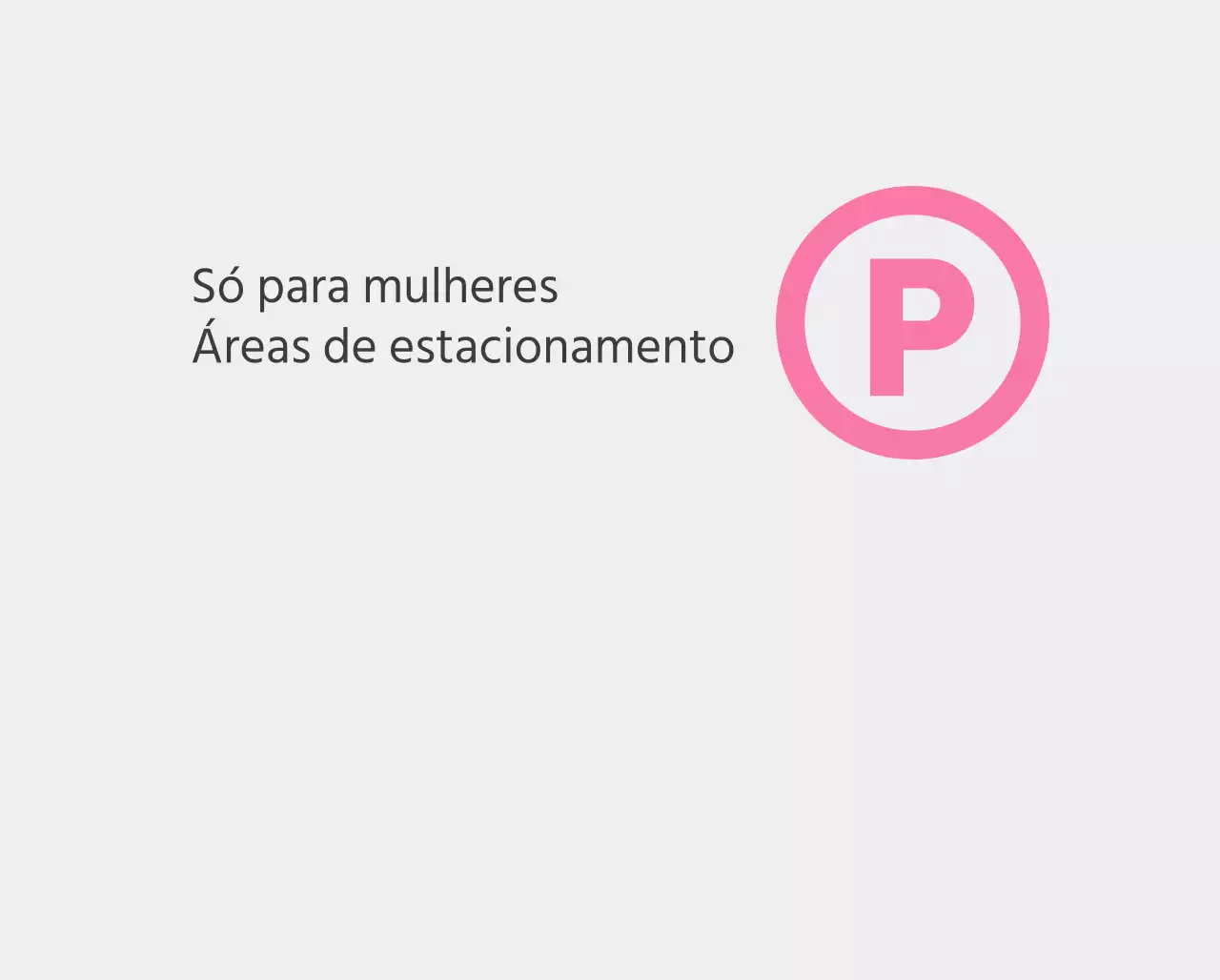 Lugares de estacionamento cor-de-rosa só para mulheres