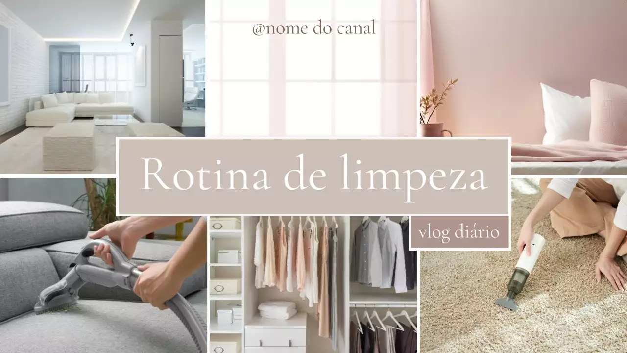 bege rotina de limpeza vlog estilo moderno