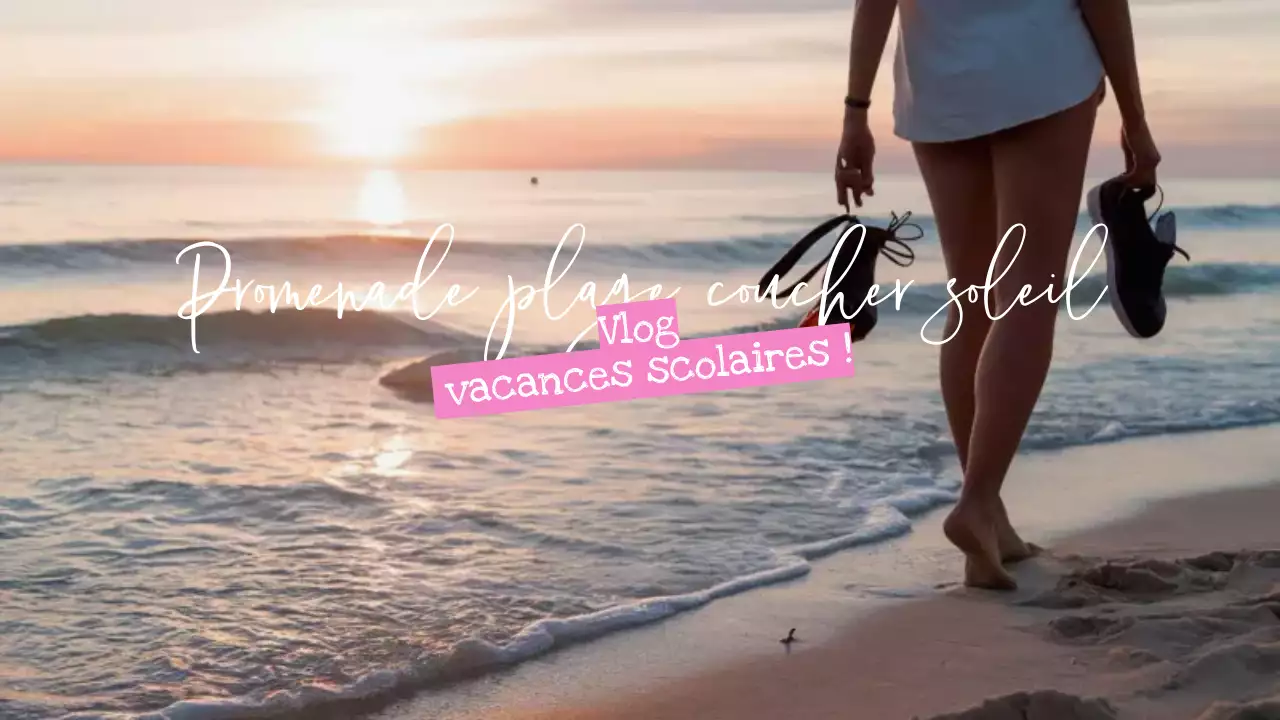 vlog sur les vacances scolaires d'orange