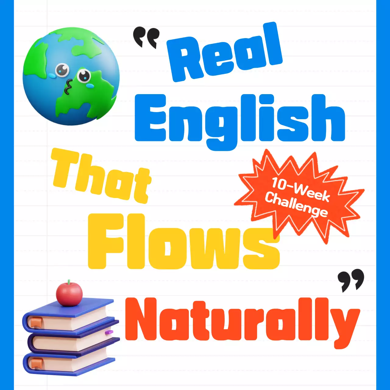 Promote the English Language Learning Challenge with a pop of blue and white notes