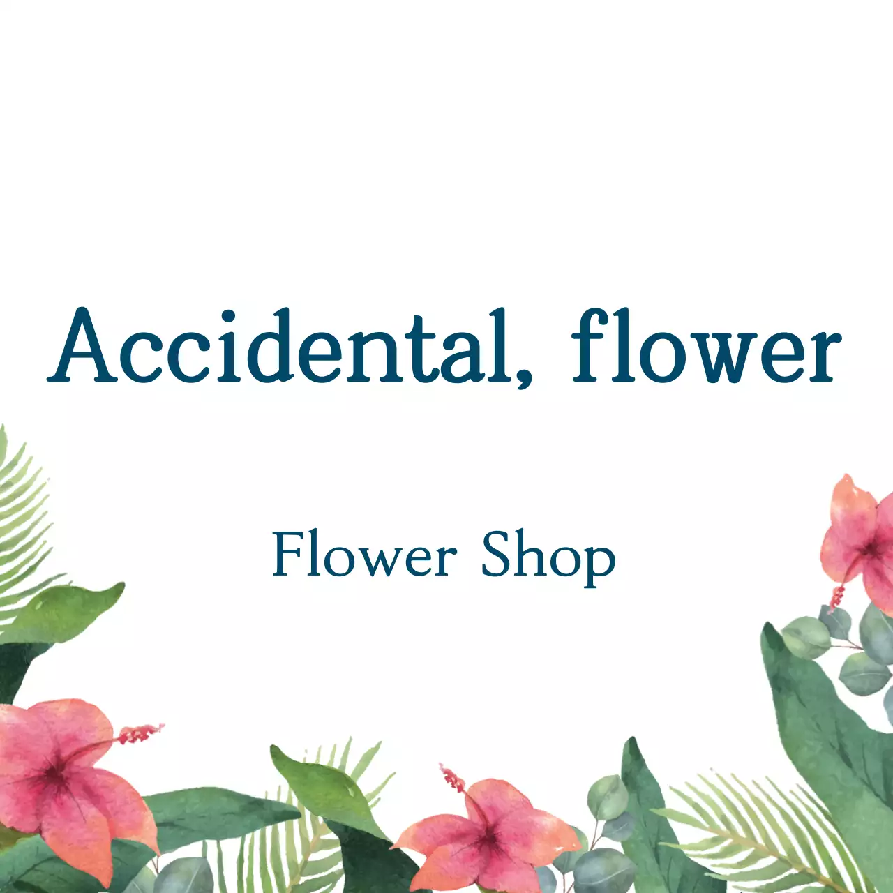 Accidental flower in muted colors Simple storefront sign with flower shop text and floral illustration