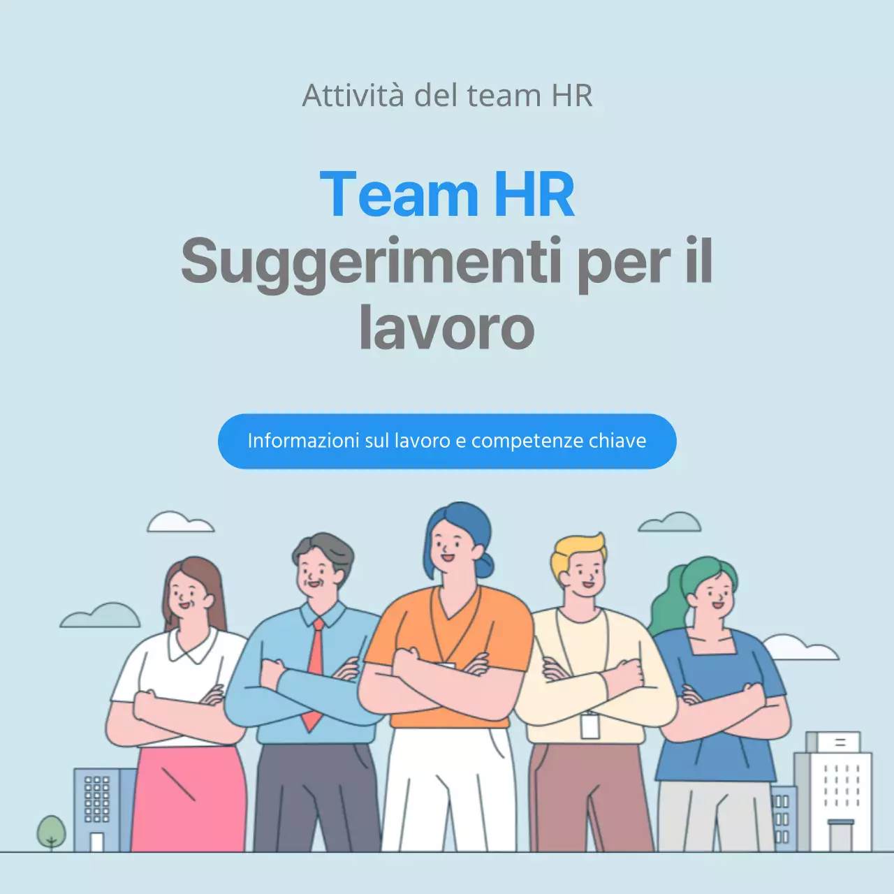 Per saperne di più sul nostro team HR guidato da illustrazioni Descrizione del lavoro Intervista Competenze fondamentali CardNews