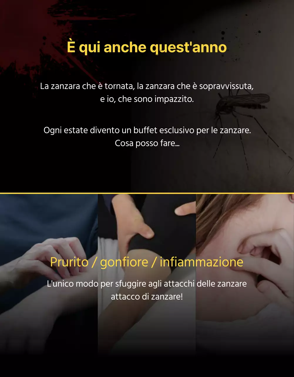 Promuovere i prodotti antizanzare con un look scuro, simile a un poster cinematografico.