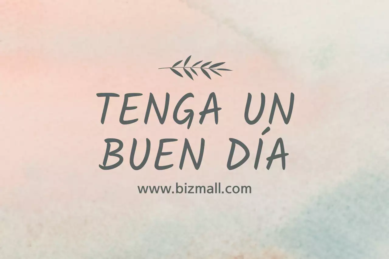 QUE TENGA UN BUEN DÍA