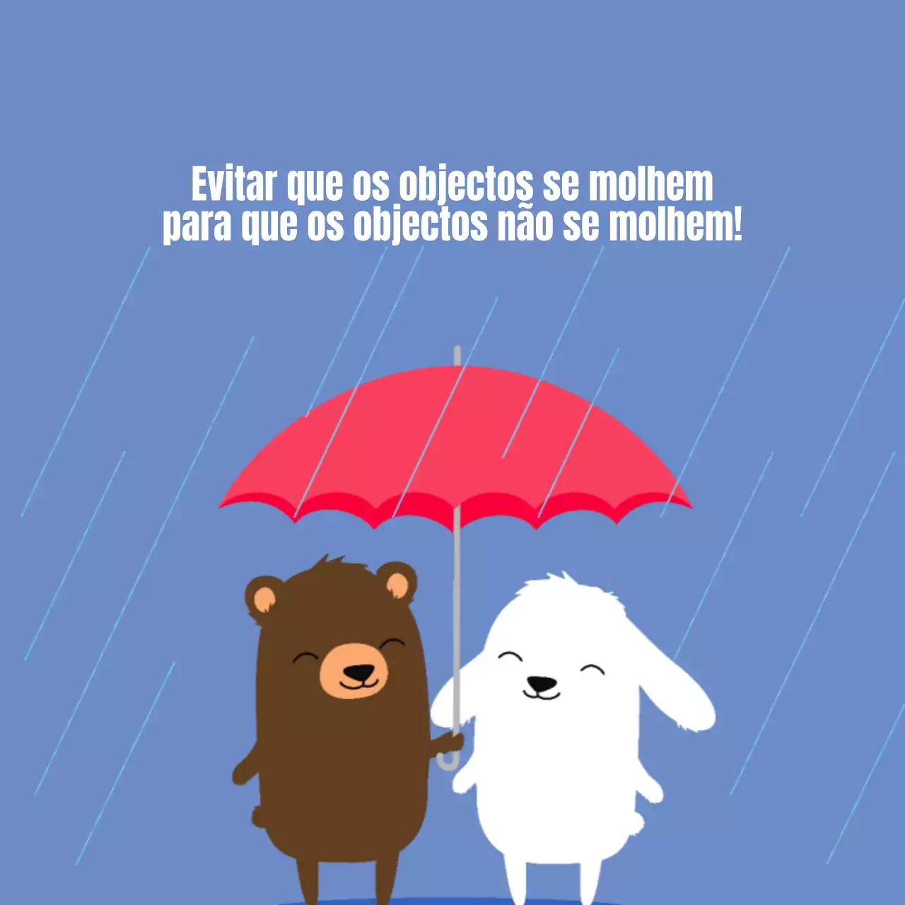 Para evitar que os objectos se molhem