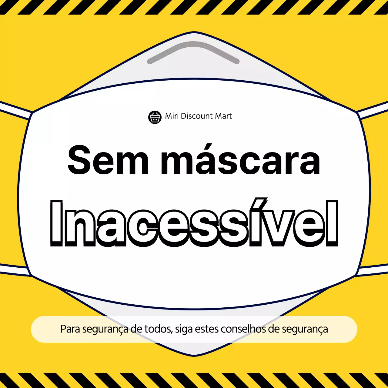 São proibidas as máscaras com fundos ilustrativos amarelos e pretos