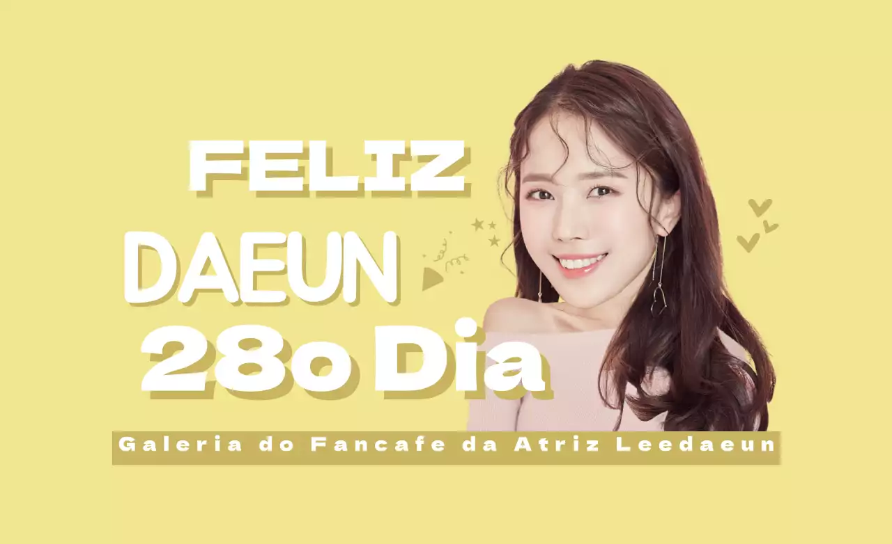 FELIZ DIA DO DAEUN