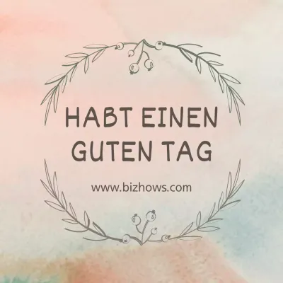 ICH WÜNSCHE IHNEN EINEN SCHÖNEN TAG