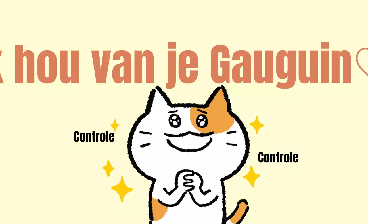 Ik hou van je, Gauguin.