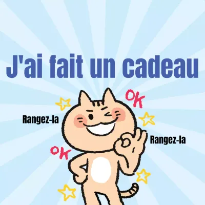 J'ai fait un cadeau