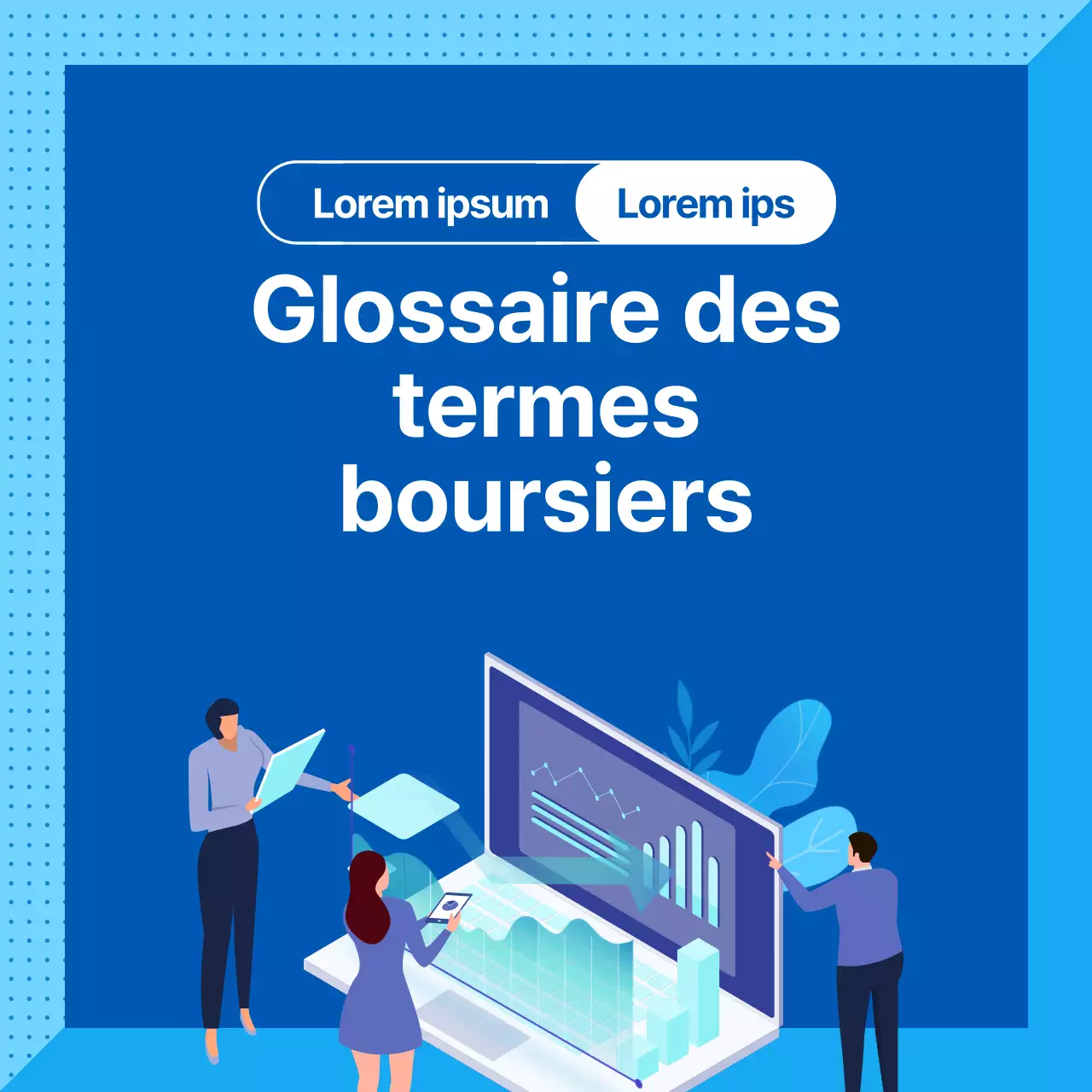 Surligner les illustrations et les photos en bleu Glossaire des termes boursiers