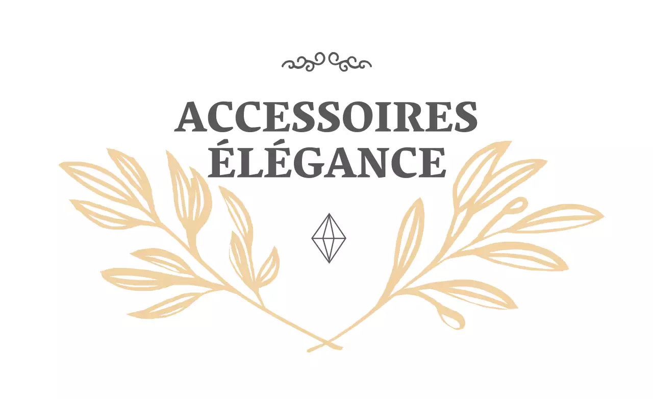 ACCESSOIRE ÉLÉGANCE