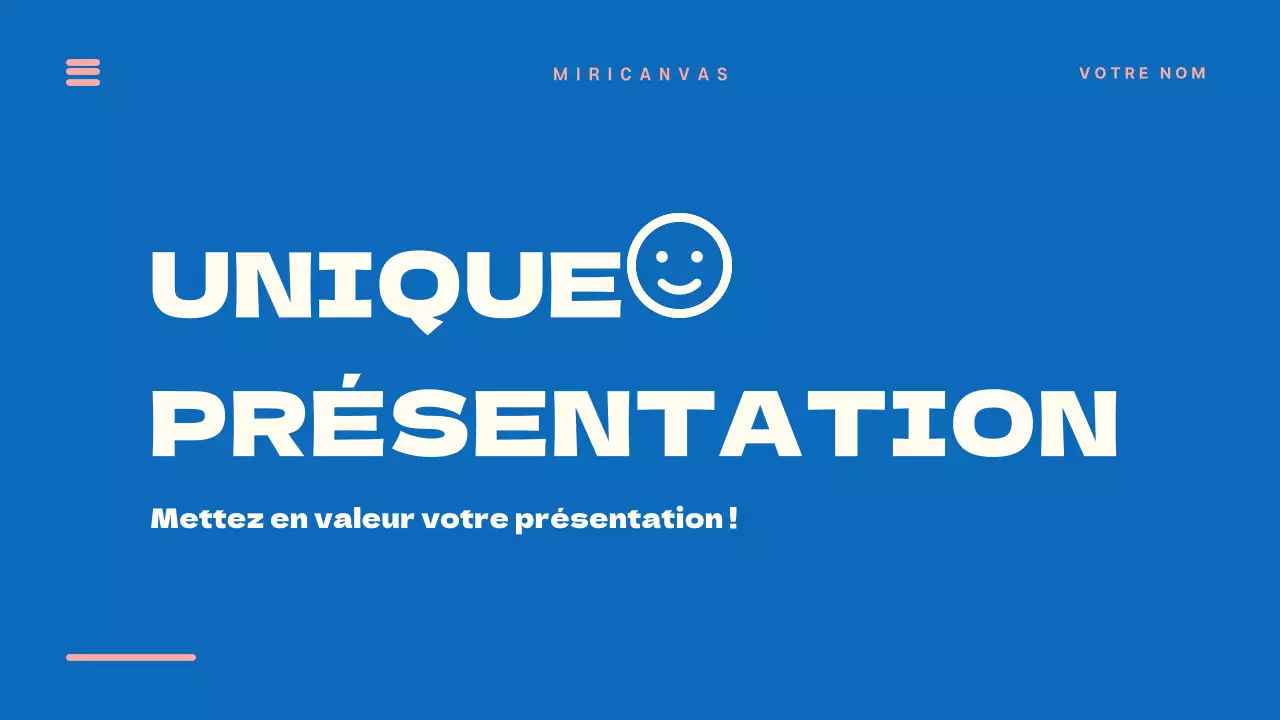 Des présentations uniques