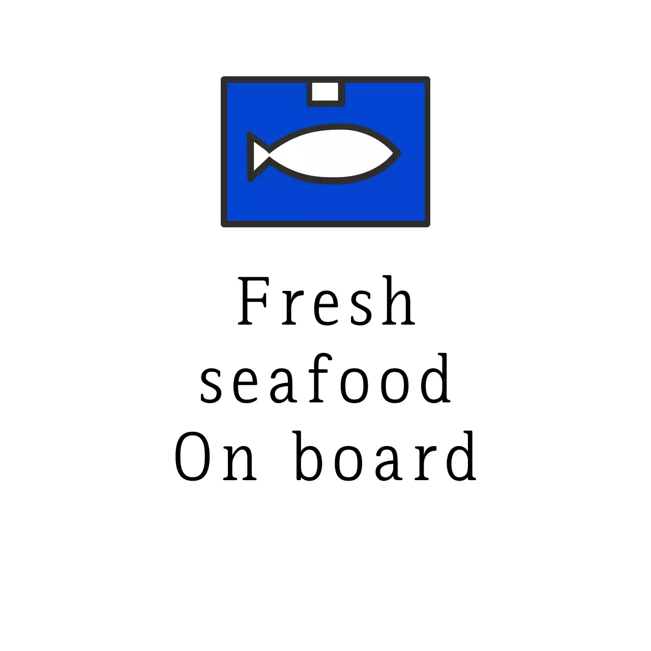Fresh seafood on board