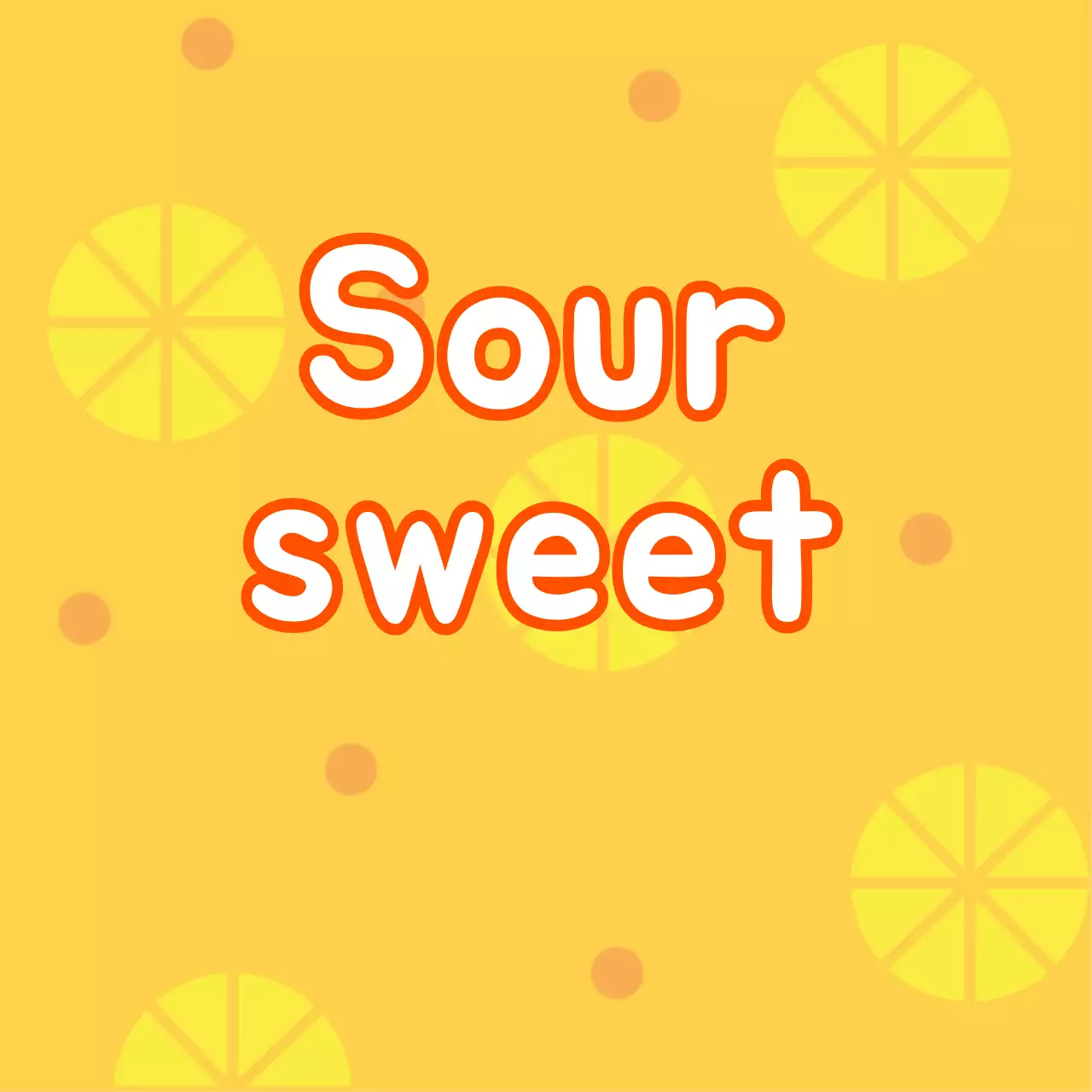 Sweet and Sour
