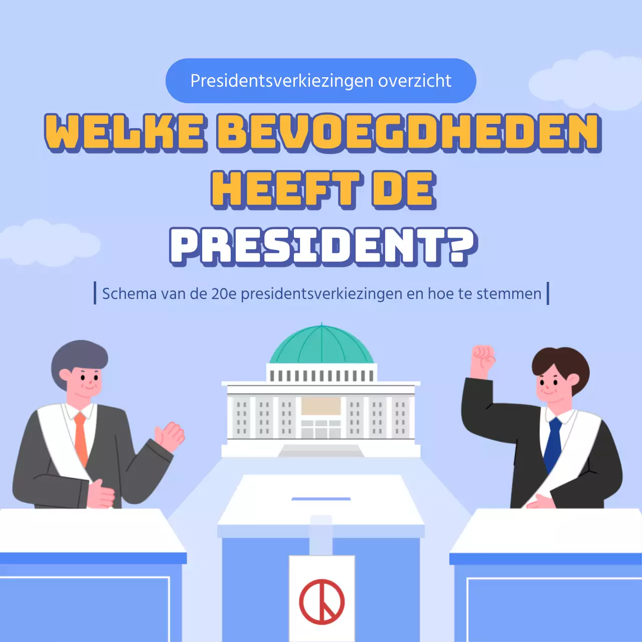 De presidentsverkiezingen in blauw: welke bevoegdheden heeft de president? Stem in de 20e presidentsverkiezing