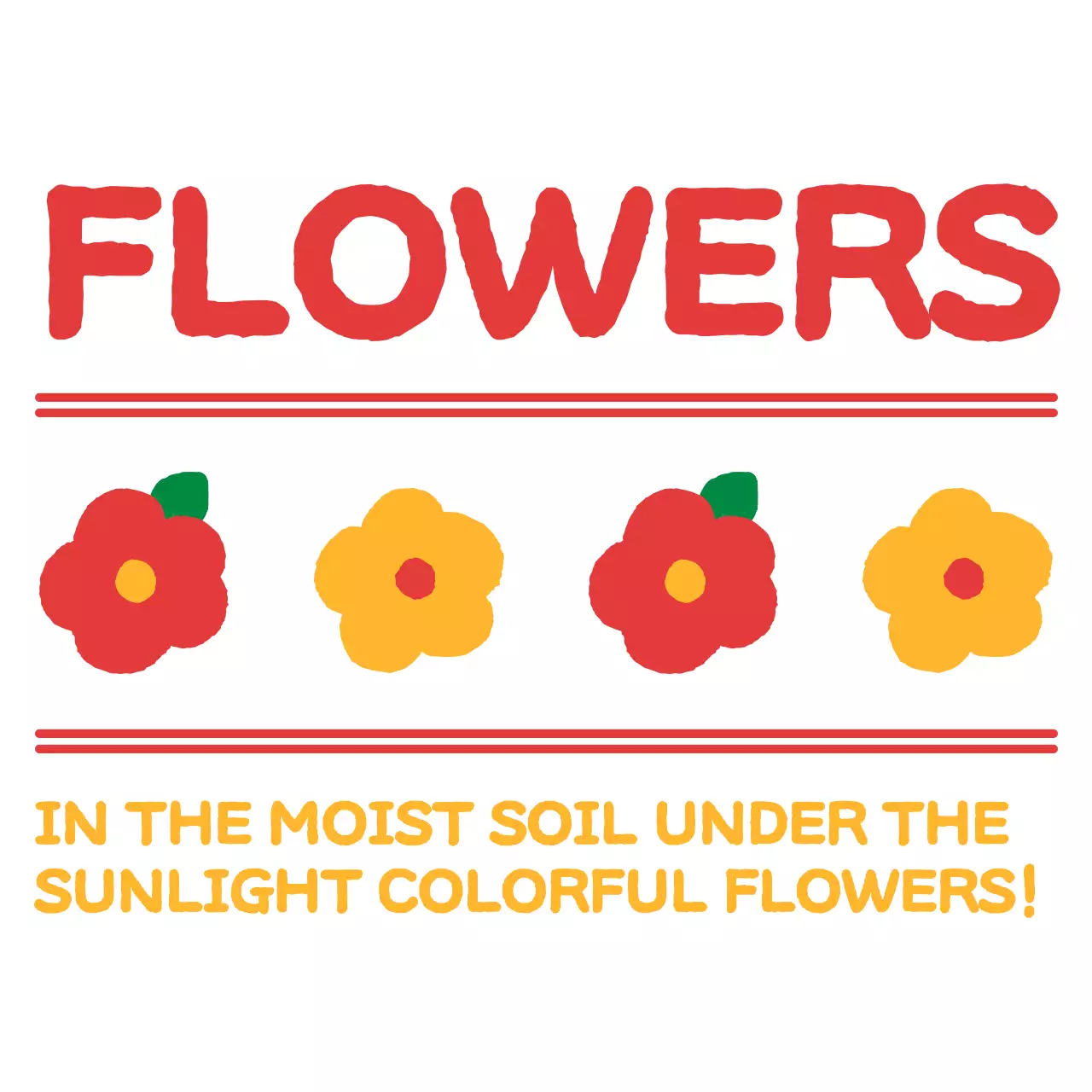 A combination of red, yellow, and brown cute flower illustrations and text Layout style for personalized merchandise