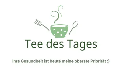 Tee des Tages