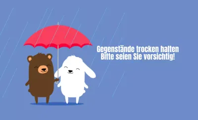 Um zu verhindern, dass Gegenstände nass werden