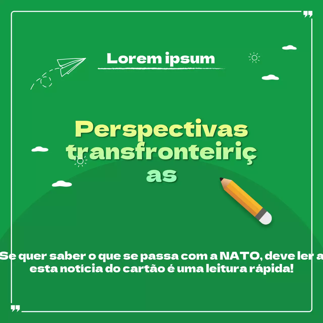 Vistas transfronteiriças em verde e amarelo CardNews