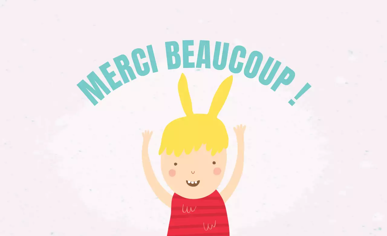 MERCI BEAUCOUP !