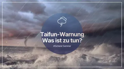 Mit diesen Tipps für den Sommer-Taifun sind Sie sicher und vorbereitet