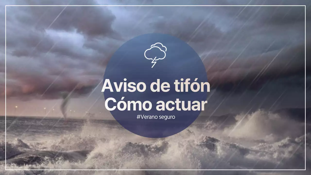 Manténgase seguro y preparado con estos consejos sobre los tifones de verano
