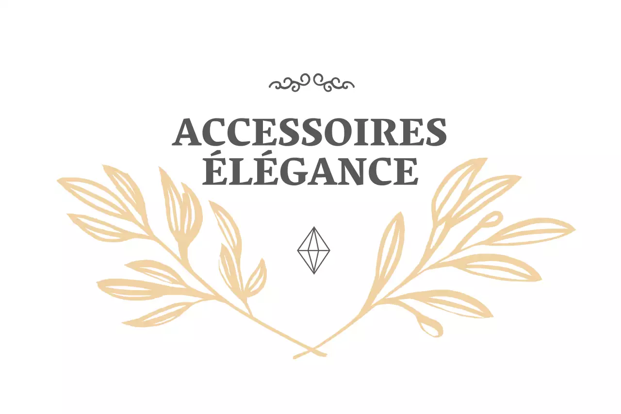 ACCESSOIRE ÉLÉGANCE