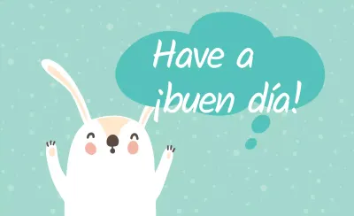 Que tenga un buen día