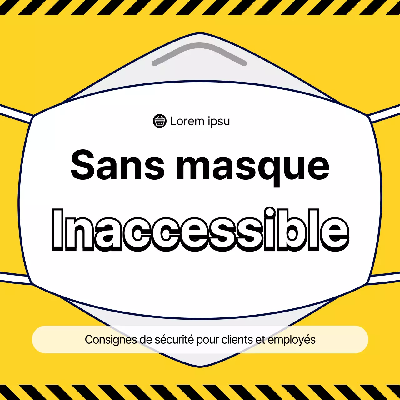 Les masques à fond jaune et noir sont interdits.