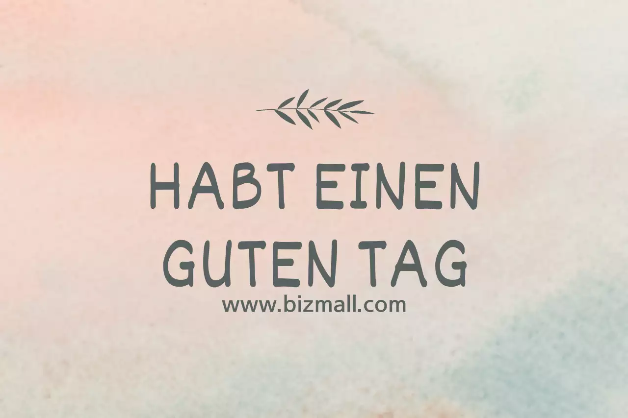 ICH WÜNSCHE IHNEN EINEN SCHÖNEN TAG