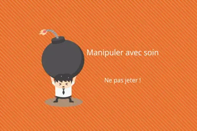 A manipuler avec précaution