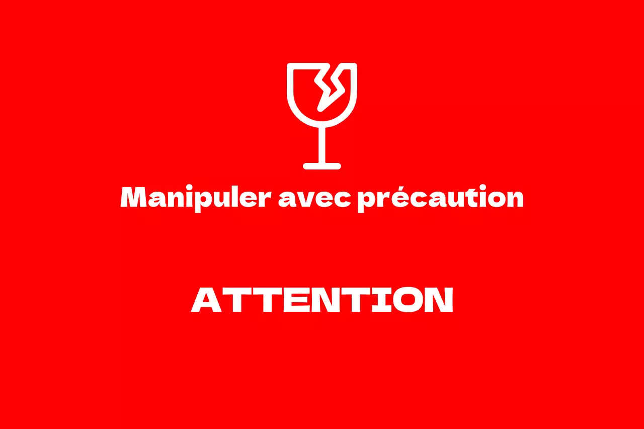 Manipuler avec précaution