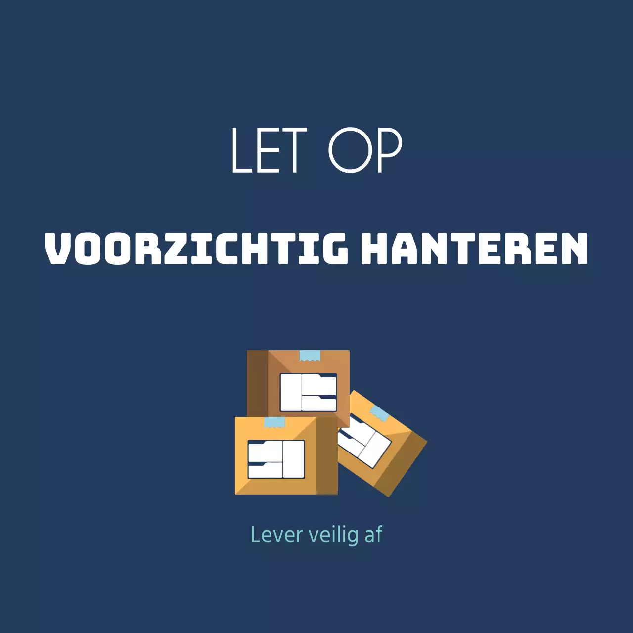 Voorzichtig hanteren