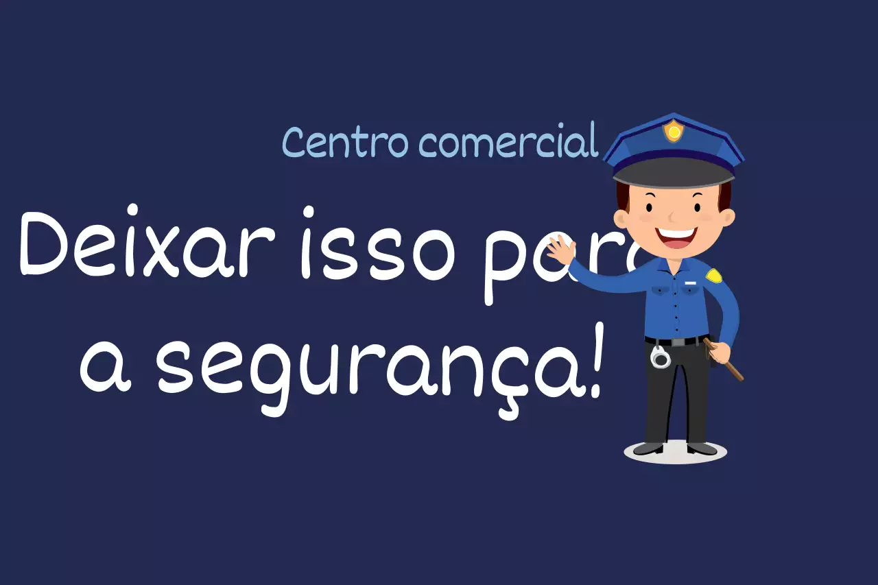 Deixar isso para a segurança