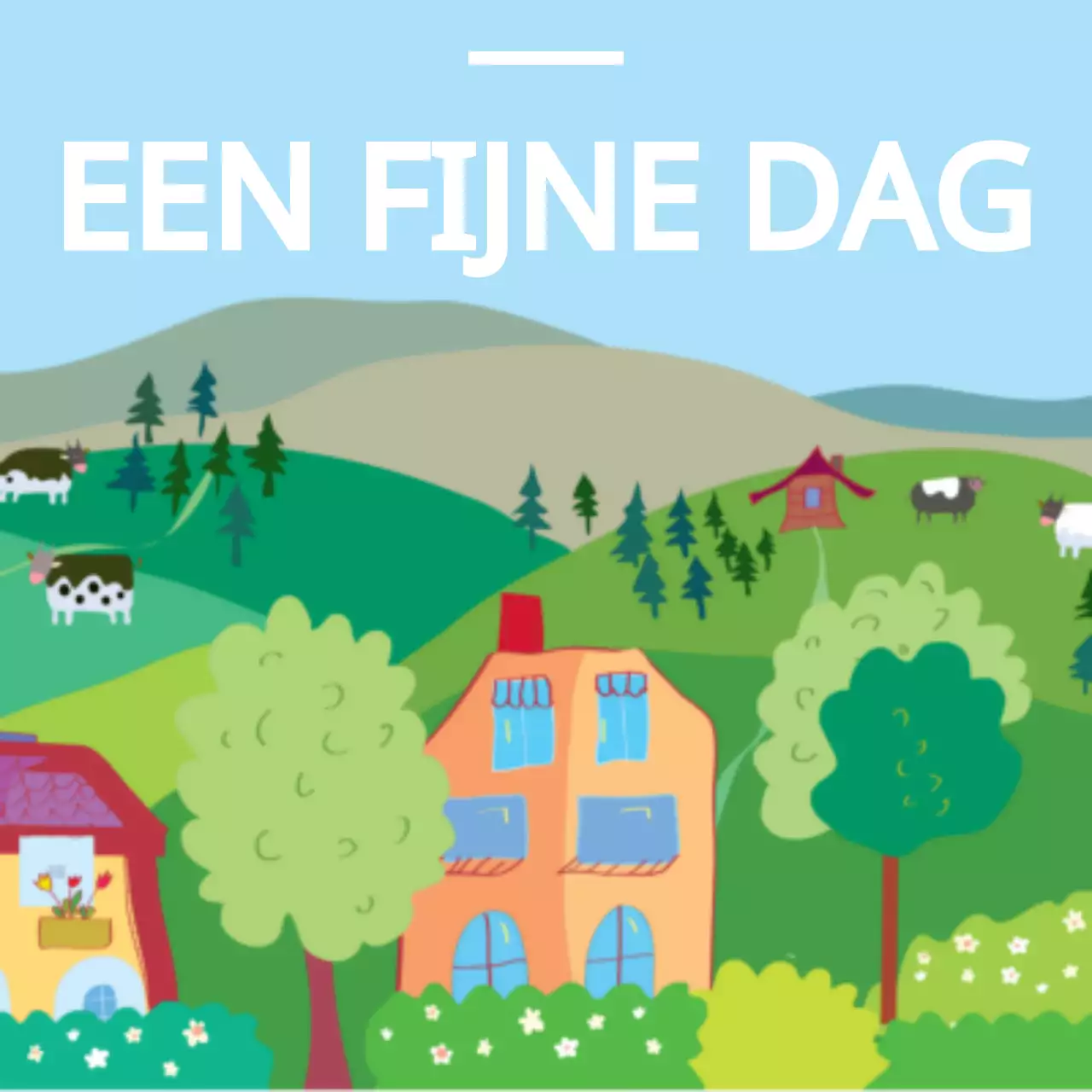 EEN FIJNE DAG
