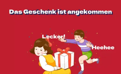 Das Geschenk ist angekommen