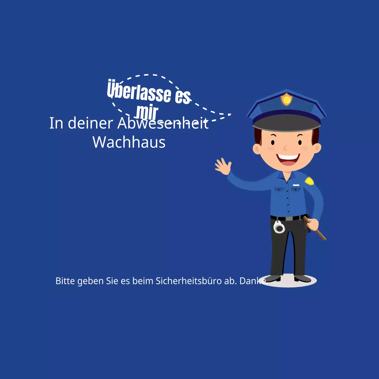 Wächterhaus in Ihrer Abwesenheit