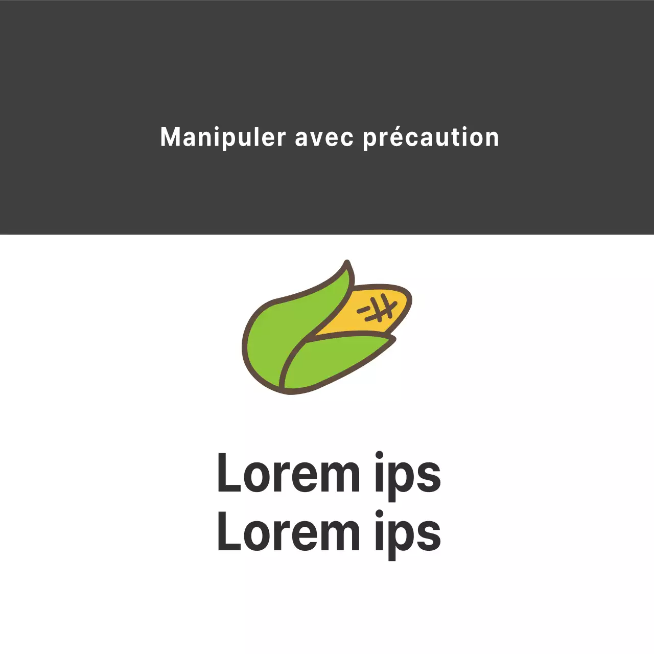 Manipuler les produits avec précaution