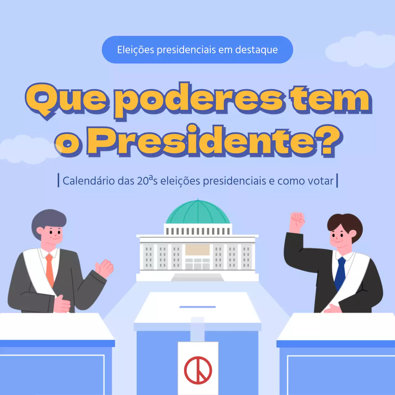 A eleição presidencial num relance a azul: que poderes tem o Presidente? Votar na 20ª eleição presidencial